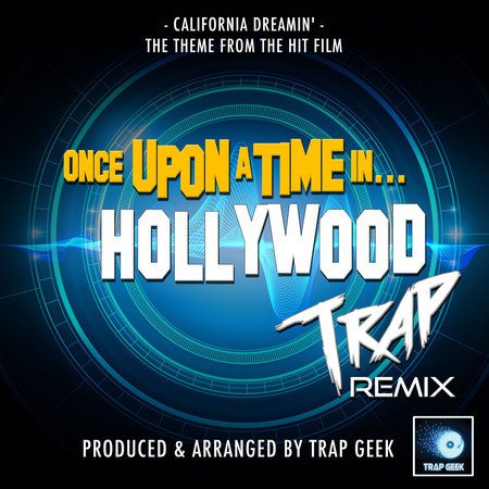 California Dreamin' (From "Once Upon A Time In Hollywood") (Trap Remix)