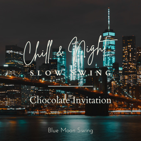 Chill & Night Slow Swing - Chocolate Invitation