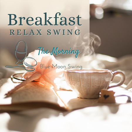 Breakfast Relax Swing - The Morning