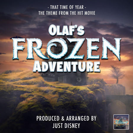 That Time Of Year (From "Olaf's Frozen Adventure")