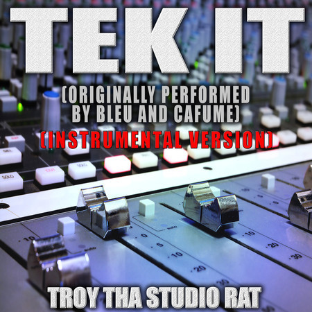 Tek It (Originally Performed by Cafume) (Instrumental Version)