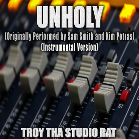 Unholy (Originally Performed by Sam Smith and Kim Petras) (Instrumental Version)