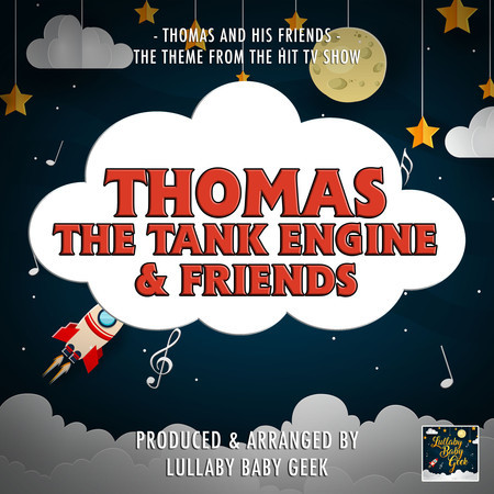 Thomas And His Friends (From "Thomas the Tank Engine") (Lullaby Version)