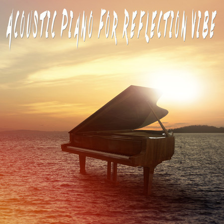 Acoustic Piano For Reflection Vibe