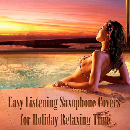 Easy Listening Saxophone Covers for Holiday Relaxing Time