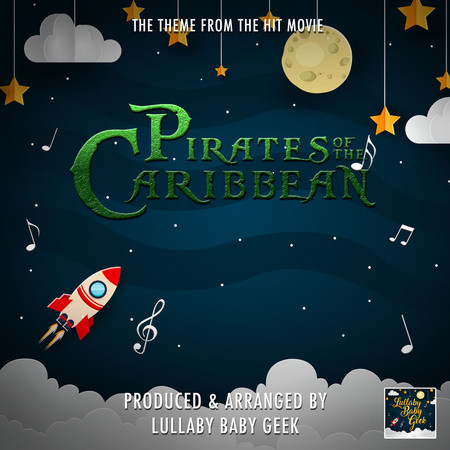 Pirates Of The Caribbean Main Theme (From "Pirates Of The Caribbean") (Lullaby Version)