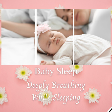 Baby Sleep: Deeply Breathing While Sleeping