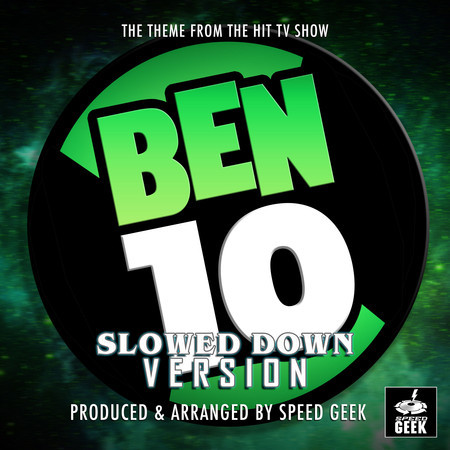Ben 10 Main Theme (From "Ben 10") (Slowed Down Version)