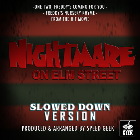 One Two, Freddy's Coming For You - Freddy's Nursery Rhyme (From "Nightmare On Elmstreet") (Slowed Down Version)