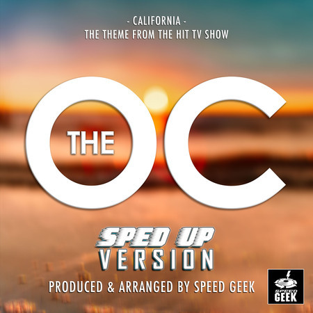 California (From "The O.C") (Sped-Up Version)