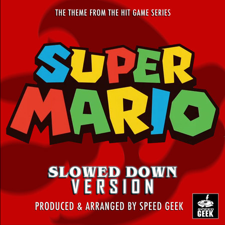 Super Mario Main Theme (From "Super Mario") (Slowed Down Version)