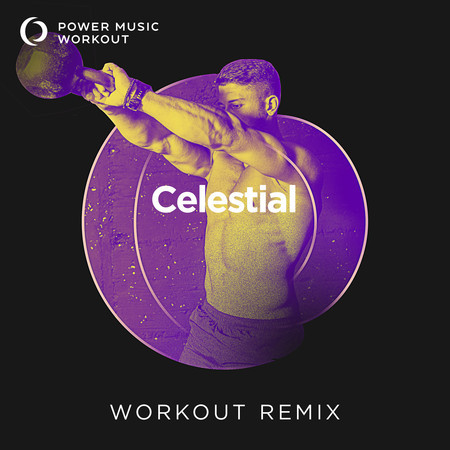 Celestial (Workout Remix 128 BPM)