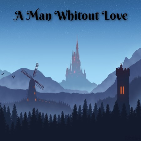 A Man Whitout Love