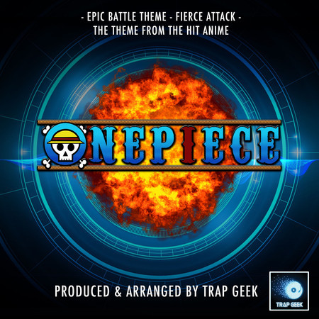 Epic Battle Theme - Fierce Attack (From "One Piece") (Trap Version)