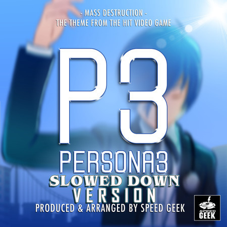 Mass Destruction (From "Persona 3") (Slowed Down Version)
