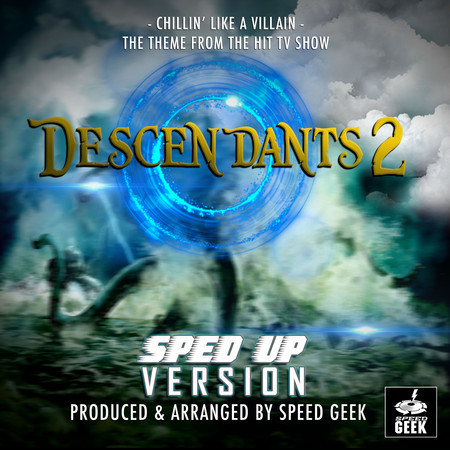 Chillin' Like A Villain (From "Descendants 2") (Sped-Up Version)
