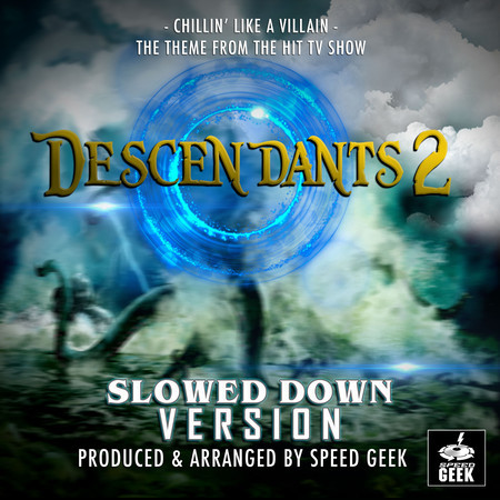 Chillin' Like A Villain (From "Descendants 2") (Slowed Down Version)
