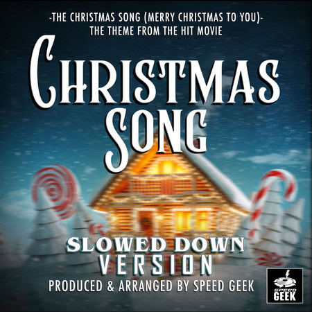 The Christmas Song (Merry Christmas To You) [From "Christmas Song"] (Slowed Down Version)