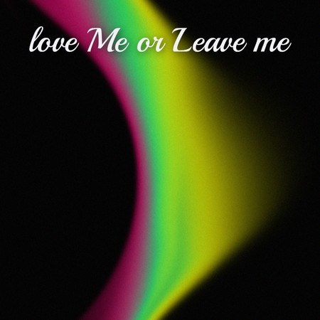 love Me or Leave me