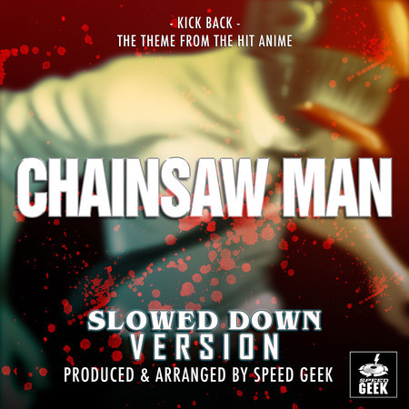 Kick Back (From "Chainsaw Man") (Slowed Down Version)