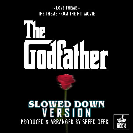 Love Theme (From "The Godfather") (Slowed Down Version)