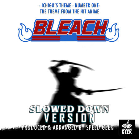 Ichigo's Theme - Number One (From "Bleach") (Slowed Down Version)