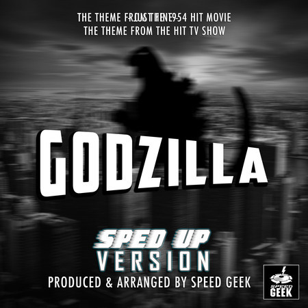 Godzilla Main Theme (From "Godzilla") (Sped-Up Version)