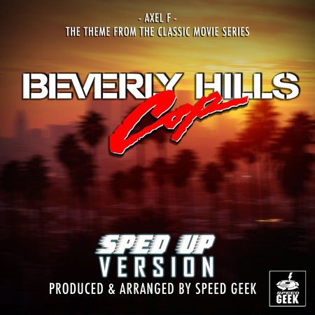 Axel F (From "Beverly Hills Cop") (Sped-Up Version)