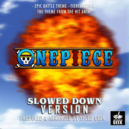 Epic Battle Theme - Fierce Attack (From "One Piece") (Slowed Down Version)