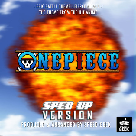 Epic Battle Theme - Fierce Attack (From "One Piece") (Sped-Up Version)
