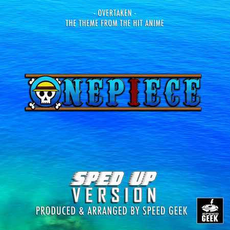 Overtaken (From "One Piece") (Sped-Up Version)