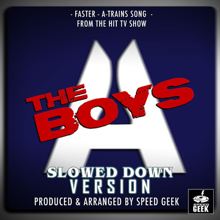 Faster (A-Train's Song) [From "The Boys Season 2"] (Slowed Down Version)