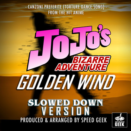 Canzoni Preferite (Torture Dance Song) [From "JoJo's Bizarre Adventure: Golden Wind"] (Slowed Down Version)