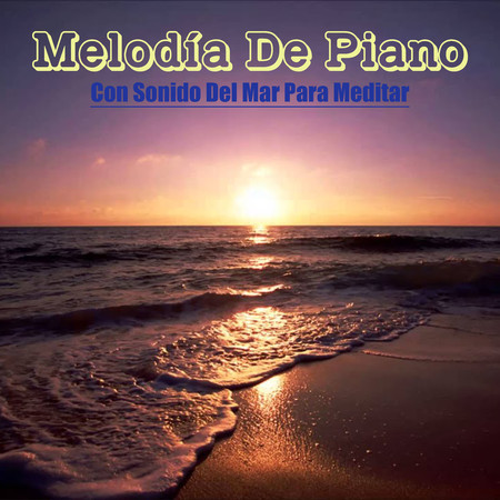 Melodía De Piano Con Sonido Del Mar Para Meditar
