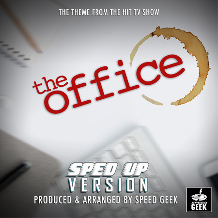 The Office Main Theme (From "The Office") (Sped-Up Version)