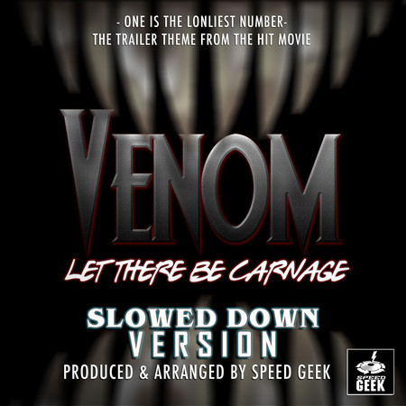 One Is The Loneliest Number (From "Venom: Let There Be Carnage") (Slowed Down Version)