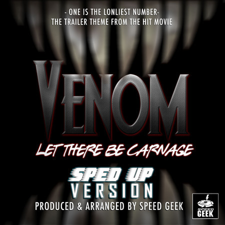 One Is The Loneliest Number (From "Venom Let There Be Carnage") (Sped-Up Version)