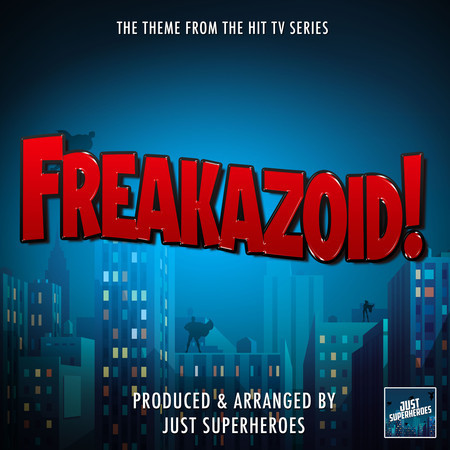 Freakazoid! Main Theme (From "Freakazoid!")