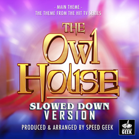 The Owl House Main Theme (From "The Owl House") (Slowed Down Version)