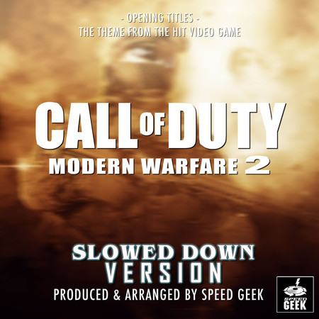Call Of Duty: Modern Warfare 2 Opening Titles (From "Call Of Duty: Modern Warfare 2") (Slowed Down Version)