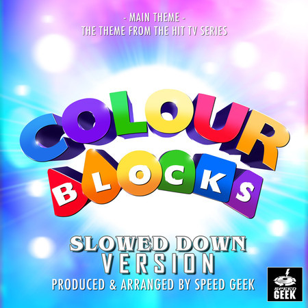 Colourblocks Main Theme (From "Colourblocks") (Slowed Down Version)