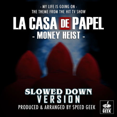 My Life Is Going On (From "La Casa de Papel - Money Heist") (Slowed Down Version)