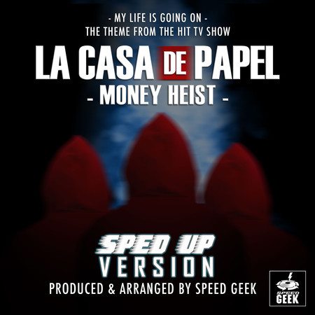 My Life Is Going On (From "La Casa de Papel - Money Heist") (Sped-Up Version)