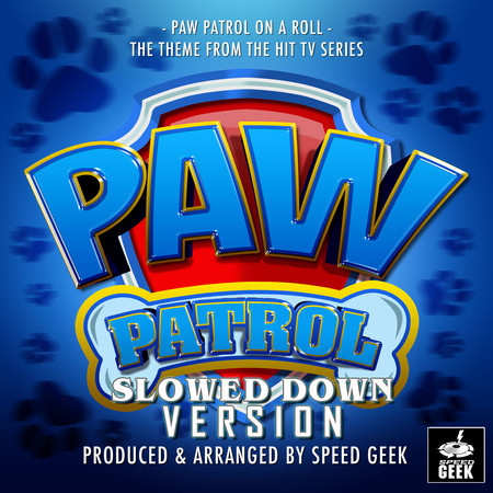 Paw Patrol On A Roll (From "Paw Patrol") (Slowed Down Version)