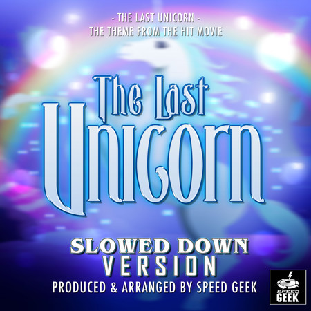 The Last Unicorn Main Theme (From "The Last Unicorn") (Slowed Down Version)