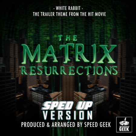 White Rabbit (From "The Matrix Resurrections Trailer") (Sped-Up Version)