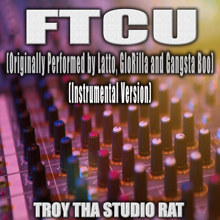 FTCU (Originally Performed by Latto, GloRilla and Gangsta Boo) (Instrumental Version)