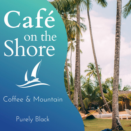 Cafe on the Shore - Coffee & Mountain