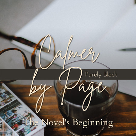 Calmer by Page - The Novel's Beginning