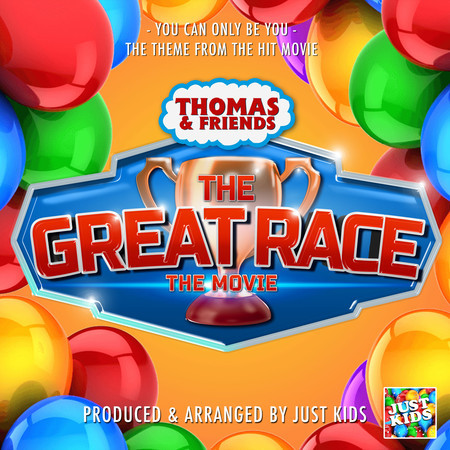You Can Only Be You (From "Thomas & Friends: The Great Race")